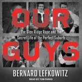 Our Guys Lib/E: The Glen Ridge Rape and the Secret Life of the Perfect Suburb