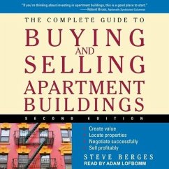 The Complete Guide to Buying and Selling Apartment Buildings Lib/E: 2nd Edition - Berges, Steve
