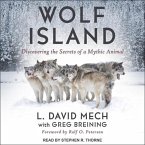 Wolf Island Lib/E: Discovering the Secrets of a Mythic Animal