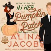 In Her Pumpkin Patch Lib/E: A Holiday Romantic Comedy