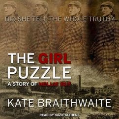 The Girl Puzzle Lib/E: A Story of Nellie Bly - Braithwaite, Kate