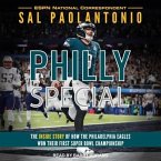 Philly Special Lib/E: The Inside Story of How the Philadelphia Eagles Won Their First Super Bowl Championship