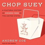 Chop Suey Lib/E: A Cultural History of Chinese Food in the United States