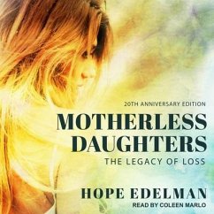 Motherless Daughters: The Legacy of Loss, 20th Anniversary Edition - Edelman, Hope