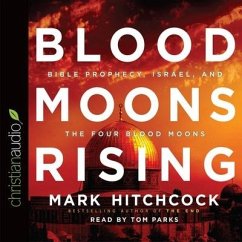 Blood Moons Rising: Bible Prophecy, Israel, and the Four Blood Moons - Hitchcock, Mark