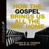 How the Gospel Brings Us All the Way Home Lib/E