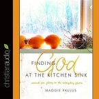 Finding God at the Kitchen Sink Lib/E: Search for Glory in the Everyday Grime
