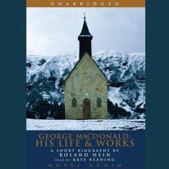 George Macdonald: His Life and Works: A Short Biography by Roland Hein - Hein, Rolland