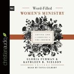 Word-Filled Women's Ministry Lib/E: Loving and Serving the Church