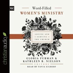 Word-Filled Women's Ministry Lib/E: Loving and Serving the Church - Nielson, Kathleen B.; Furman, Gloria