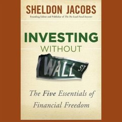 Investing Without Wall Street: The Five Essentials of Financial Freedom - Jacobs, Sheldon