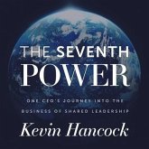 The Seventh Power Lib/E: One Ceo's Journey Into the Business of Shared Leadership