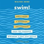 Swim! Lib/E: How a Shark, a Suckerfish, and a Parasite Teach You Leadership, Mentoring, and Next Level Success