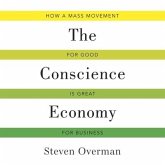 The Conscience Economy Lib/E: How a Mass Movement for Good Is Great for Business