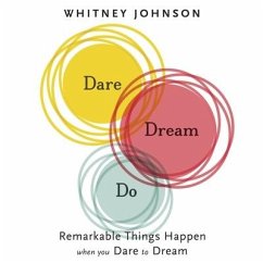 Dare, Dream, Do: Remarkable Things Happen When You Dare to Dream - Johnson, Whitney