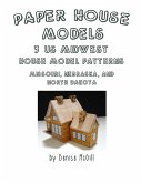 Paper House Models, 3 US Midwest House Model Patterns; Missouri, Nebraska, North Dakota