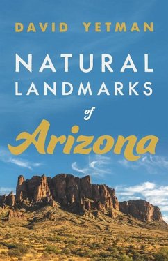 Natural Landmarks of Arizona - Yetman, David