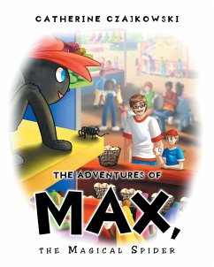 The Adventures of Max, the Magical Spider - Czajkowski, Catherine