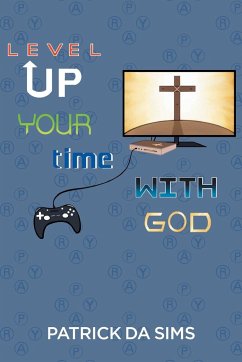 Level Up Your Time with God - Sims, Patrick Da