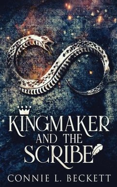 Kingmaker And The Scribe - Beckett, Connie L.