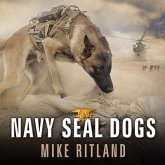 Navy Seal Dogs Lib/E: My Tale of Training Canines for Combat