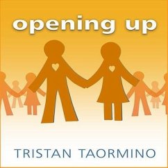 Opening Up Lib/E: A Guide to Creating and Sustaining Open Relationships - Taormino, Tristan
