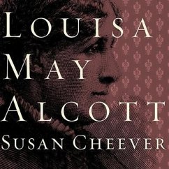 Louisa May Alcott - Cheever, Susan