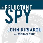 The Reluctant Spy Lib/E: My Secret Life in the Cia's War on Terror