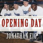 Opening Day Lib/E: The Story of Jackie Robinson's First Season
