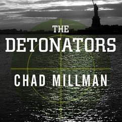 The Detonators Lib/E: The Secret Plot to Destroy America and an Epic Hunt for Justice - Millman, Chad