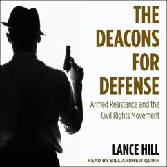 The Deacons for Defense: Armed Resistance and the Civil Rights Movement - Hill, Lance