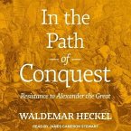 In the Path of Conquest Lib/E: Resistance to Alexander the Great