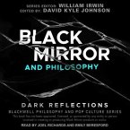 Black Mirror and Philosophy Lib/E: Dark Reflections