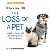 The Loss of a Pet: A Guide to Coping with the Grieving Process When a Pet Dies: 4th Edition