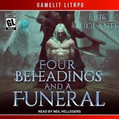 Four Beheadings and a Funeral - Ugland, Eric