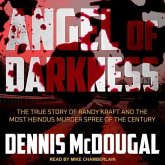 Angel of Darkness Lib/E: The True Story of Randy Kraft and the Most Heinous Murder Spree of the Century