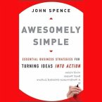 Awesomely Simple Lib/E: Essential Business Strategies for Turning Ideas Into Action