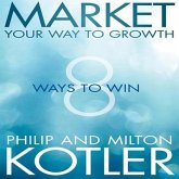 Market Your Way to Growth Lib/E: 8 Ways to Win