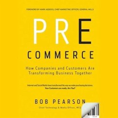 Pre-Commerce: How Companies and Customers Are Transforming Business Together - Pearson, Bob