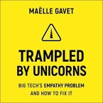 Trampled by Unicorns Lib/E: Big Tech's Empathy Problem and How to Fix It
