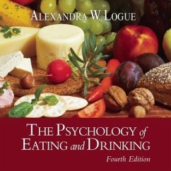 The Psychology of Eating and Drinking Fourth Edition - Logue, Alexandra W.