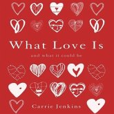 What Love Is Lib/E: And What It Could Be