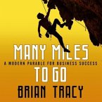 Many Miles to Go Lib/E: A Modern Parable for Business Success