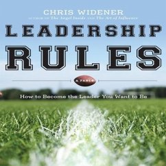 Leadership Rules Lib/E: How to Become the Leader You Want to Be - Widener, Chris