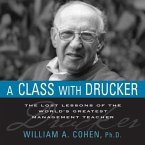 A Class with Drucker Lib/E: The Lost Lessons of the World's Greatest Management Teacher