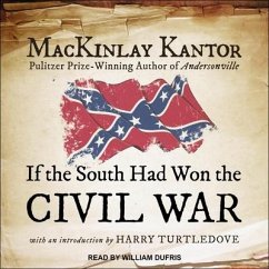 If the South Had Won the Civil War Lib/E - Kantor, Mackinlay