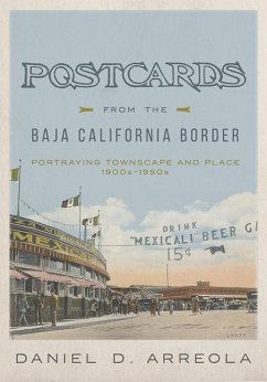 Postcards from the Baja California Border - Arreola, Daniel D