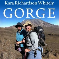 Gorge: My Journey Up Kilimanjaro at 300 Pounds - Richardson Whitely, Kara