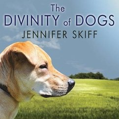 The Divinity of Dogs - Skiff, Jennifer