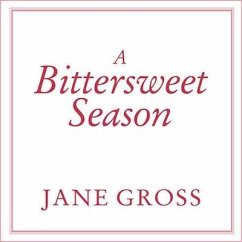 A Bittersweet Season: Caring for Our Aging Parents---And Ourselves - Gross, Jane